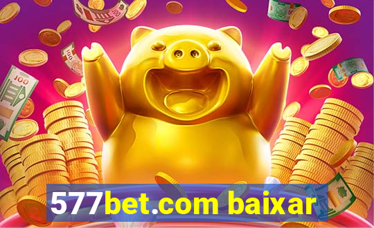 577bet.com baixar